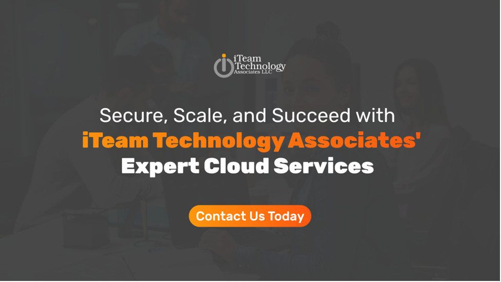 Secure, Scale, and Succeed with iTeam Technology